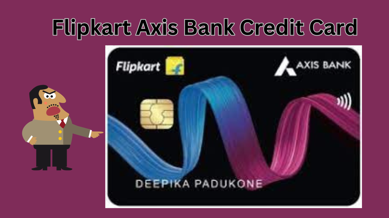 Flipkart Axis Bank Credit Card -