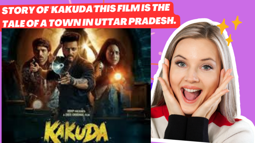 Story of 'Kakuda'This film is the tale of a town in Uttar Pradesh.