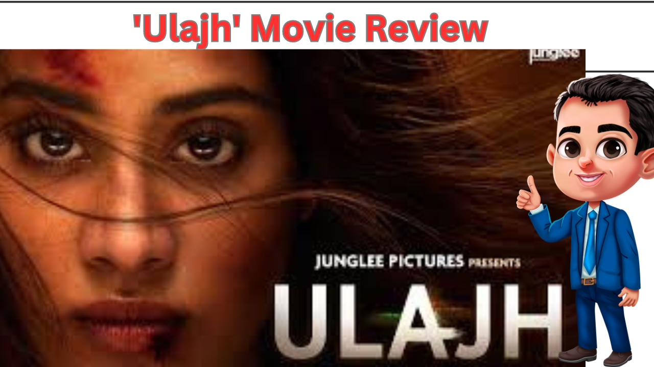 'Ulajh' Movie Review